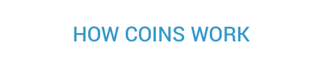 How Coins Work
