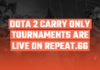 Dota 2 Carry Only Tournaments Are Live on Repeat.gg Dota 2 Carry
